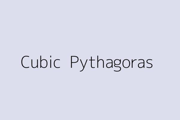 Cubic  Pythagoras 